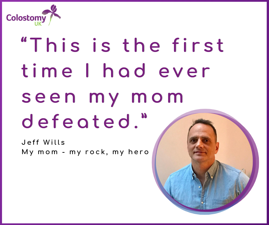 colostomy uk: jeff wills - my mom, my rock, my hero