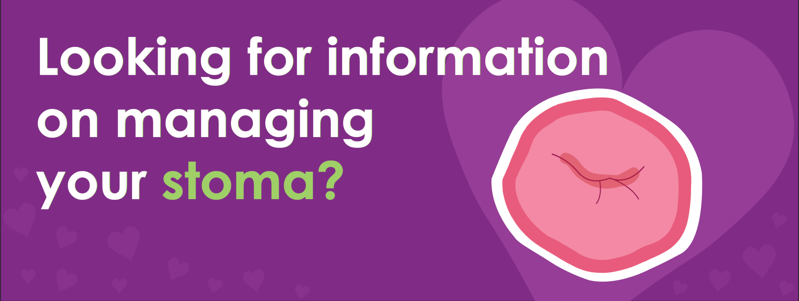 Comprehensive Information about living with a stoma