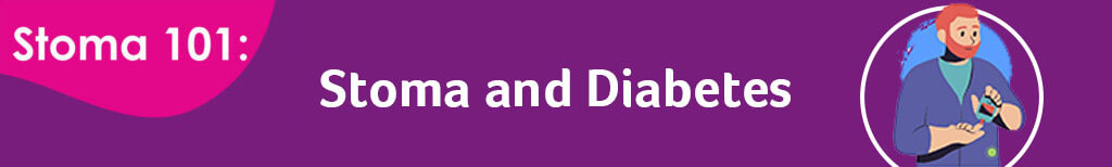 Diagnosed with diabetes after stoma surgery? Learn how to balance blood sugar levels while managing your stoma with practical food and nutrition advice.
