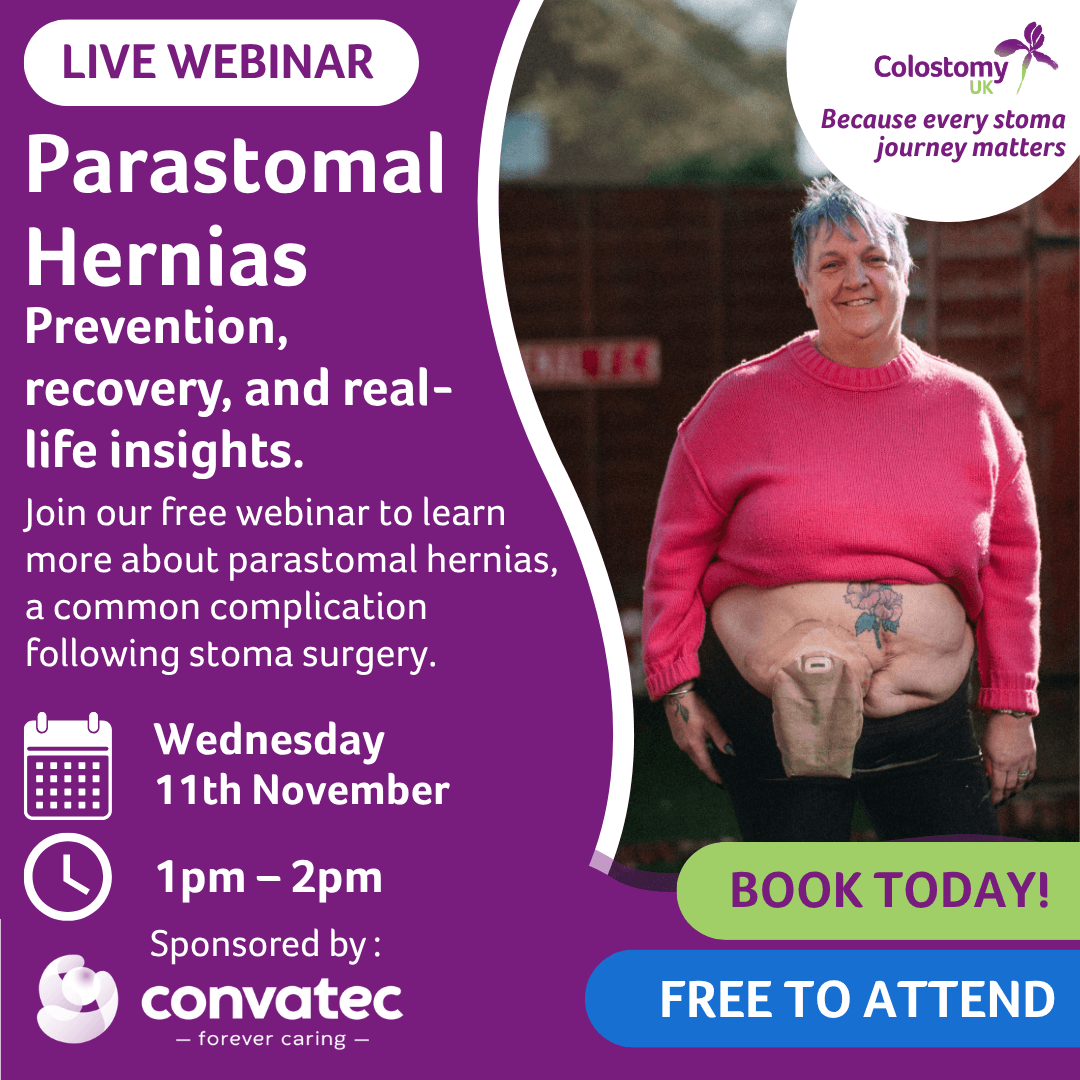 Parastomal hernias can be a common complication following stoma surgery, but there are steps you can take to help reduce your risk and manage them effectively. Join us for expert advice, practical tips and real-life experiences to help you feel more informed and confident.